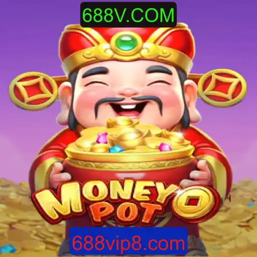 Descubra o Entusiasmante Mundo do Jogo MoneyPot no 688V.COM